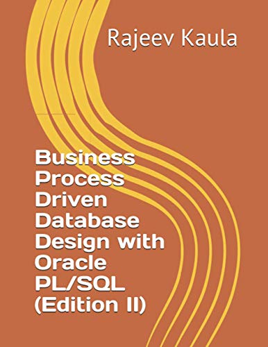 Imagen de archivo de Business Process Driven Database Design with Oracle PLSQL Edition II a la venta por PBShop.store UK