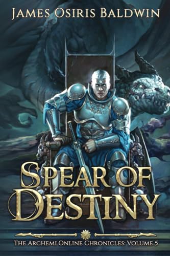 9798720751524: Spear of Destiny: A LitRPG Dragonrider Adventure (The Archemi Online Chronicles)