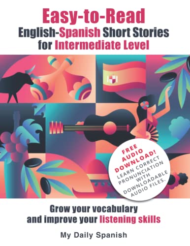 Imagen de archivo de Easy-to-Read English-Spanish Short Stories for Intermediate Level: Grow your vocabulary and improve your listening skills (Easy Stories for Intermediate Spanish) a la venta por California Books