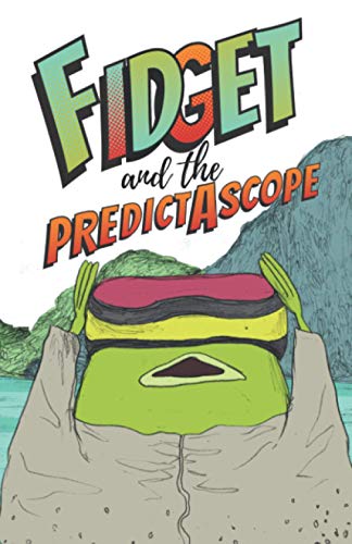 Stock image for Fidget and the Predictascope A thoughtprovoking children's picture book adventure in beautifully crafted rhyming verses Perfect bedtime reading for Rhyming Bedtime Stories for Girls and Boys for sale by PBShop.store US