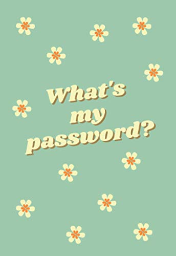 9798720999001: Password Book: Alphabetical | Small Personal Internet Password Organizer | 4.1” x 6” | What's My Password? Flower Cover Notebook (Password Books)