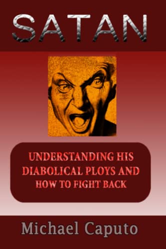 Stock image for Satan: Understanding His Diabolical Ploys and How to Fight Back for sale by AwesomeBooks