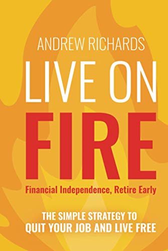 Beispielbild fr Live on FIRE (Financial Independence Retire Early): The Simple Strategy to Quit Your Job and Live Free zum Verkauf von Buchpark