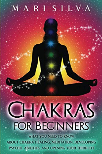 Beispielbild fr Chakras for Beginners: What You Need to Know About Chakra Healing, Meditation, Developing Psychic Abilities, and Opening Your Third Eye (Third Eye Opening) zum Verkauf von AwesomeBooks