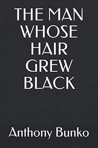 Imagen de archivo de THE MAN WHOSE HAIR GREW BLACK a la venta por PBShop.store US