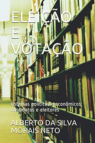 Immagine dell'editore per ELEIO E VOTAO: sistemas polticos e econmicos; candidatos e eleitores (SOCIEDADE) (Portuguese Edition) venduto da Ria Christie Collections