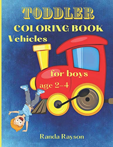 Beispielbild fr Toddler Coloring Book Vehicles: : Super Easy Vehicles Coloring Book for boys age 2-4: Have Fun and Learn how to color Cars, Trains, Tractors, Trucks, zum Verkauf von GreatBookPrices