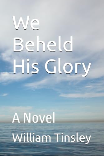 Stock image for We Beheld His Glory : A Novel for sale by Better World Books
