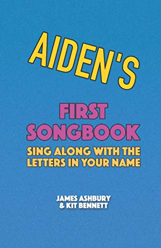 Imagen de archivo de Aiden's First Songbook: Sing Along with the Letters in Your Name a la venta por Ria Christie Collections