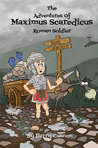 Imagen de archivo de The Adventures Of Maximus Scaredicus Roman Soldier a la venta por PBShop.store US