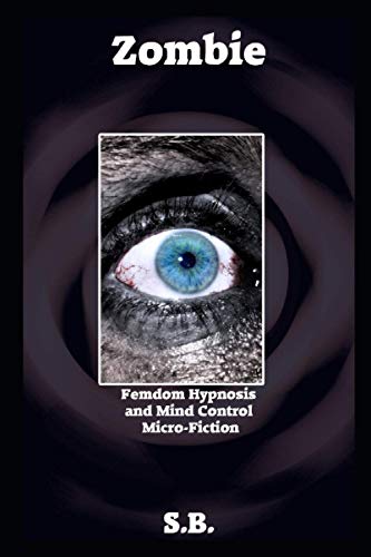 9798721955051: Zombie: Femdom Hypnosis and Mind Control Micro-Fiction: 27