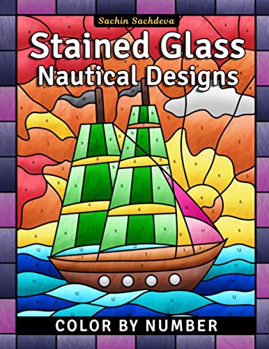 Stock image for Stained Glass Nautical Designs: Color by Number Coloring Book for Adults (Stained Glass Coloring Book for Adults) for sale by Decluttr