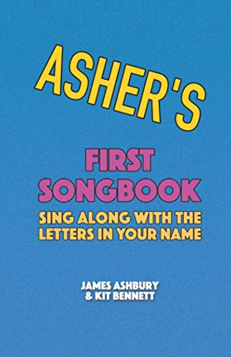 Imagen de archivo de Asher's First Songbook: Sing Along with the Letters in Your Name a la venta por Ria Christie Collections