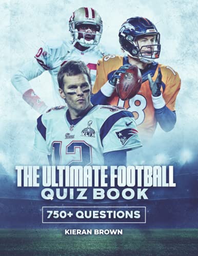 Stock image for The Ultimate Football Quiz Book: 750+ Questions To Test Your Football Knowledge (Sports Quiz Trivia Books By Kieran Brown) for sale by Goodbookscafe