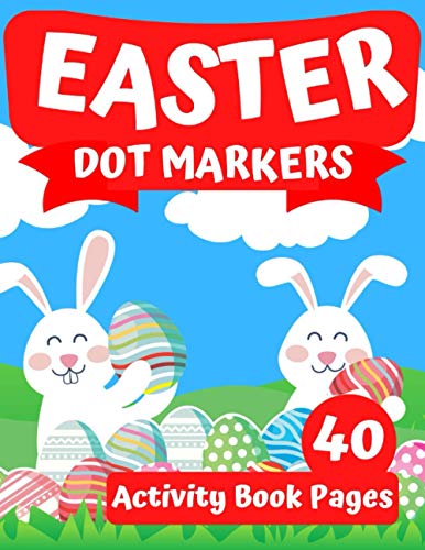 9798722468253: Easter Dot Markers Activity Book: Easy Fun for Kids Ages 3+ Playing with Dots Coloring Book (Easter Dot Marker Coloring)