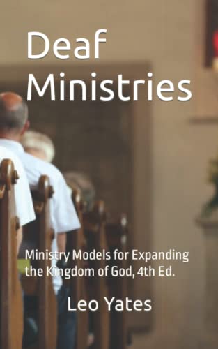 Beispielbild fr Deaf Ministries: Ministry Models for Expanding the Kingdom of God, 4th Ed. zum Verkauf von GreatBookPrices