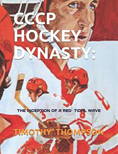 Beispielbild fr Cccp Hockey Dynasty: The Inception of a Red Tidal Wave zum Verkauf von GreatBookPrices