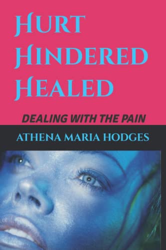 Beispielbild fr Hurt Hindered Healed : Dealing with the pain zum Verkauf von Ria Christie Collections