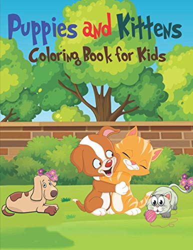 9798722721587: Puppies & Kittens Coloring Book for Kids: Amazing Playful Puppies and Cute Kittens Designs for Kids Aged 4-6 to Color