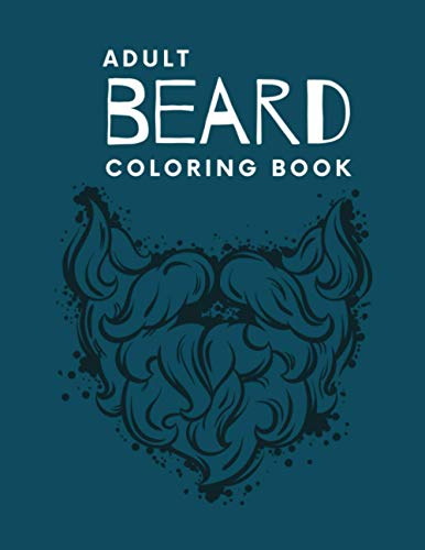 9798722875570: Adult Beard Coloring Book: its An Adult Coloring Book