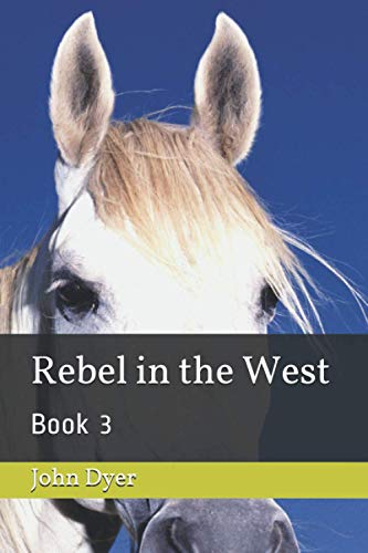 Stock image for Rebel in the West: Book 3 for sale by More Than Words