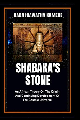 Stock image for Shabaka's Stone: An African Theory on the Origin and Continuing Development of the Cosmic Universe for sale by GreatBookPrices