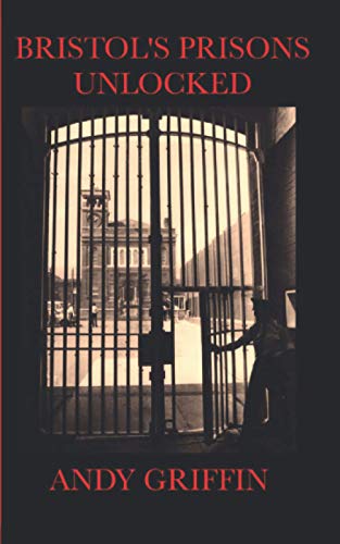 Imagen de archivo de Bristol's Prisons Unlocked (a first printing) a la venta por S.Carter