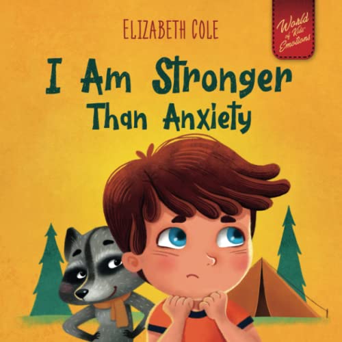 Stock image for I Am Stronger Than Anxiety: Children  s Book about Overcoming Worries, Stress and Fear (World of Kids Emotions) for sale by AwesomeBooks