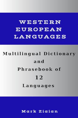 Stock image for Multilingual Dictionary and Phrasebook of 12 Western European Languages : Over 1500 Words and Phrases in English, German, Dutch, Swedish, Danish, Norwegian, French, Italian, Spanish, Portuguese, Finnish and Greek for sale by Better World Books
