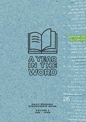 Imagen de archivo de A Year in the Word Daily Reading Discipleship Guide: Volume 2: Job - John (A Year in the Word with Versailles Baptist Church) a la venta por Red's Corner LLC