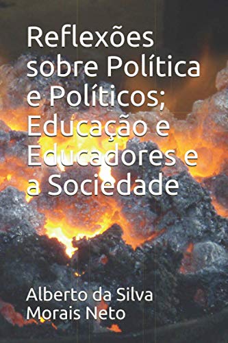 Immagine dell'editore per Reflexes sobre Poltica e Polticos; Educao e Educadores e a Sociedade (Portuguese Edition) venduto da Ria Christie Collections