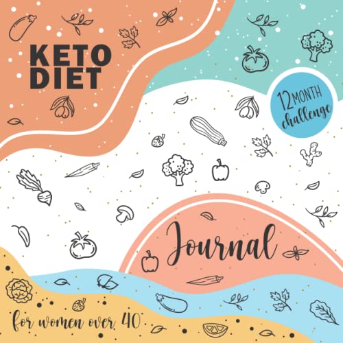 Imagen de archivo de Keto Diet Journal for Women Over 40 : 12 Month Challenge, Daily Meals and Weight Loss Tracker a la venta por Better World Books