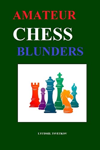 Stock image for Amateur Chess Blunders for sale by GreatBookPrices