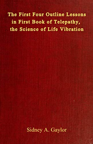 9798724931472: The First Four Outline Lessons in First Book of Telepathy, the Science of Life Vibration