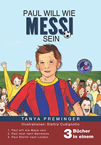 Beispielbild fr Paul will wie Messi sein: 3 Kinderbcher ber Fuball in 1 zum Verkauf von medimops