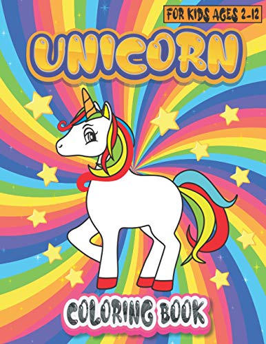 9798725437911: Unicorn Coloring Book For Kids Ages 2-12: Funny And Beautiful Unicorn Coloring Pages For Kids Ages 2-4, 4-6, 4-8, 6-8, 8-10, 9-12, Boys, Girls, Toddlers