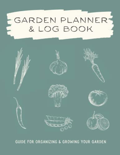 Stock image for Garden Planner and Log Book: Gardening Journal For Planning, Organizing And Growing Plants & Vegetables for sale by AwesomeBooks