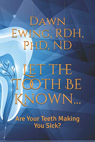 Beispielbild fr Let the TOOTH Be Known.: Are Your Teeth Making You Sick? zum Verkauf von California Books