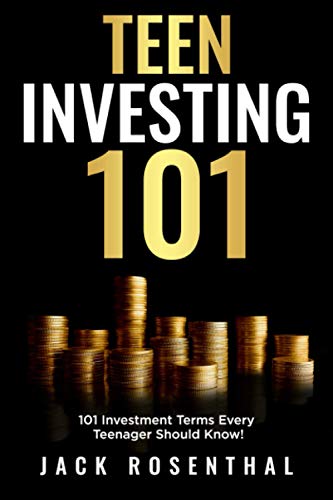 Stock image for Teen Investing 101: 101 of the Most Important Financial Literacy Terms (Teen Entrepreneurship / Teen Investing) for sale by Textbook Pro