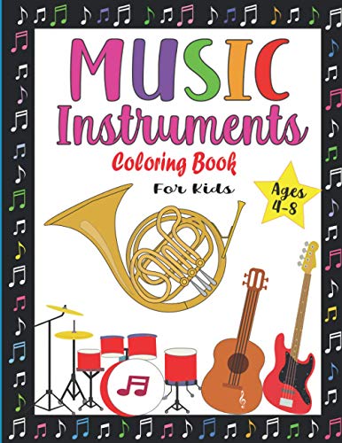 Imagen de archivo de Music Instruments Coloring Book for Kids Ages 48 Fun Musical Coloring Book for Boys and Girls Easy Music instruments Illustrations ready to color a la venta por PBShop.store US