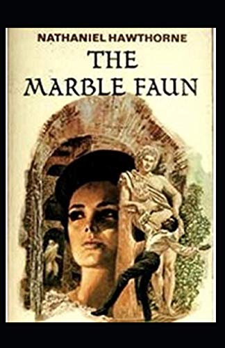 Stock image for The Marble Faun Illustrated for sale by Half Price Books Inc.