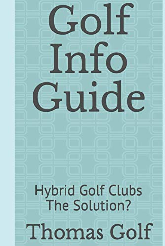 Beispielbild fr Golf Info Guide: Hybrid Golf Clubs The Solution? (The Key Principles, Band 6) zum Verkauf von Buchpark