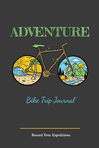 Beispielbild fr Adventure Bike Trip Journal| Record your Expeditions: Travel log book with 50 writing prompts for riders| 1 Trip check-list| 50 Inspirational biking . packing| gravel bike trips| easy to carry. zum Verkauf von HPB-Emerald