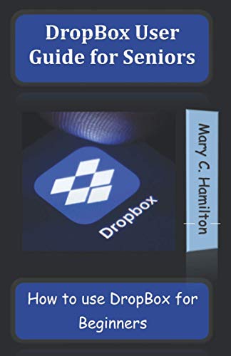 Beispielbild fr DropBox User Guide for Seniors: How to use DropBox for Beginners zum Verkauf von Reuseabook