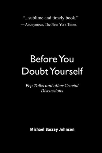 Stock image for Before You Doubt Yourself: Pep Talks and other Crucial Discussions for sale by Ria Christie Collections