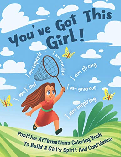 Stock image for You've Got This Girl! Positive Affirmations Coloring Book To Build A Girl's Spirit And Confidence for sale by Chiron Media