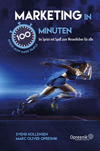 Imagen de archivo de Marketing in 100 Minuten Im Sprint mit Spa zum Wesentlichen fr alle 27 Opresnik Management Guides a la venta por PBShop.store US