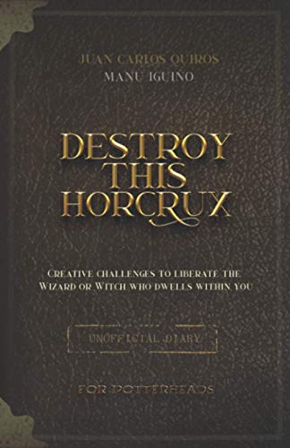 Stock image for Destroy This Horcrux: Creative Challenges for Potterheads (Destroy this Horcrux - The Complete Collection) for sale by Coas Books