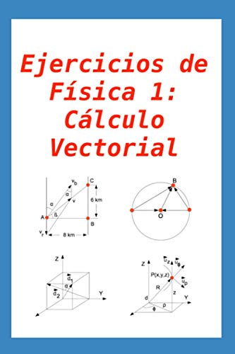 Stock image for Ejercicios de Fisica 1: Calculo Vectorial: para alumnos y profesores for sale by Chiron Media