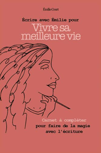 Beispielbild fr crire avec milie pour vivre sa meilleure vie: Carnet  complter pour faire de la magie avec l'criture zum Verkauf von medimops